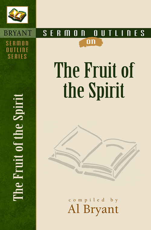 Sermon Outlines on the Fruit of the Spirit Kregel