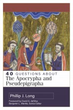 40 Questions About the Apocrypha and Pseudepigrapha