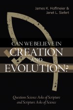 Can We Believe in Creation and Evolution?