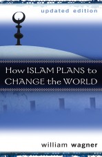 How Islam Plans to Change the World, Updated Edition