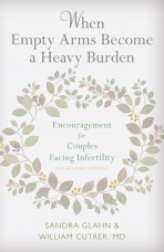When Empty Arms Become a Heavy Burden, Revised and Updated Edition