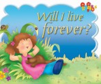 Will I Live Forever?