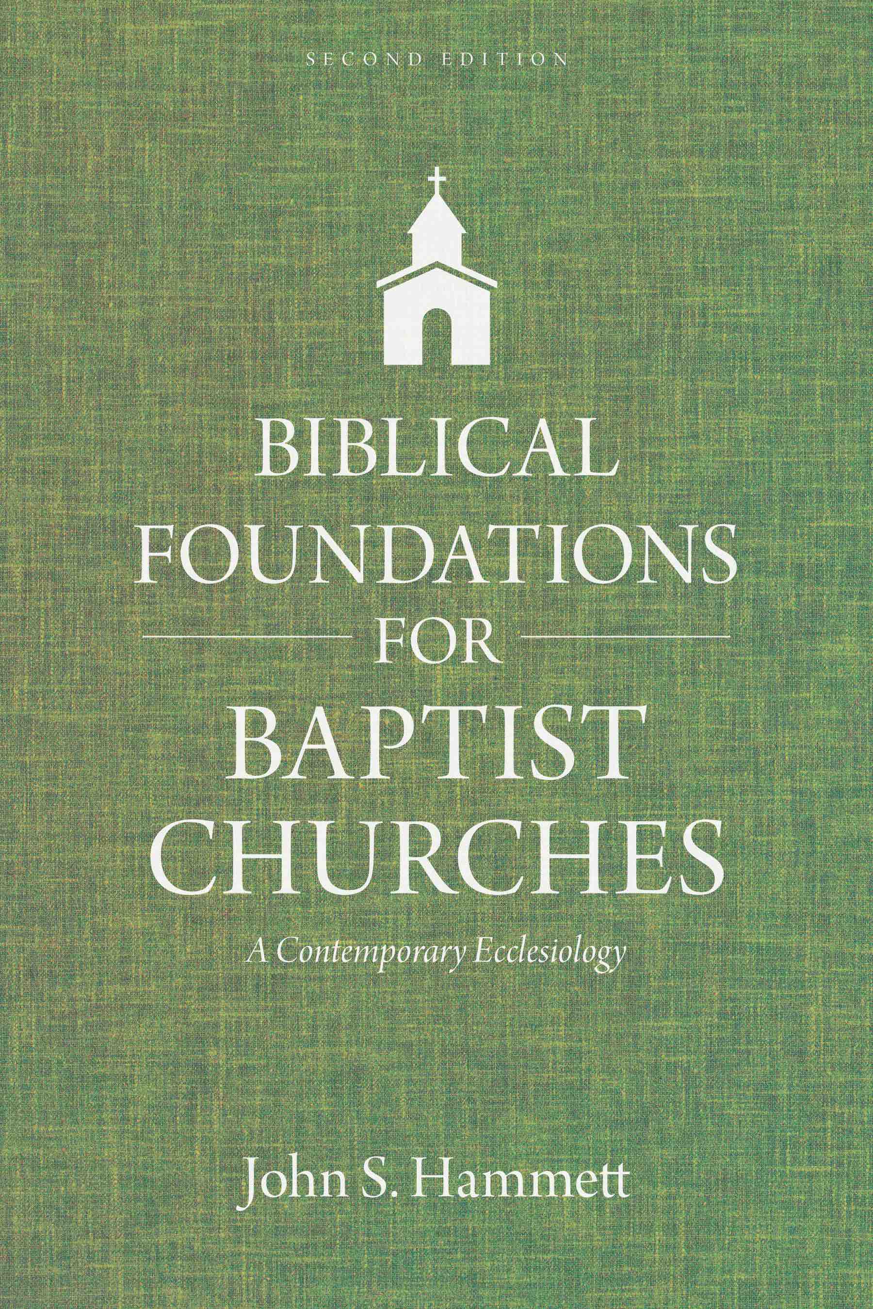 Biblical Foundations for Baptist Churches Kregel