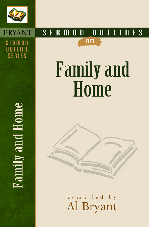 Sermon Outlines on the Family & Home