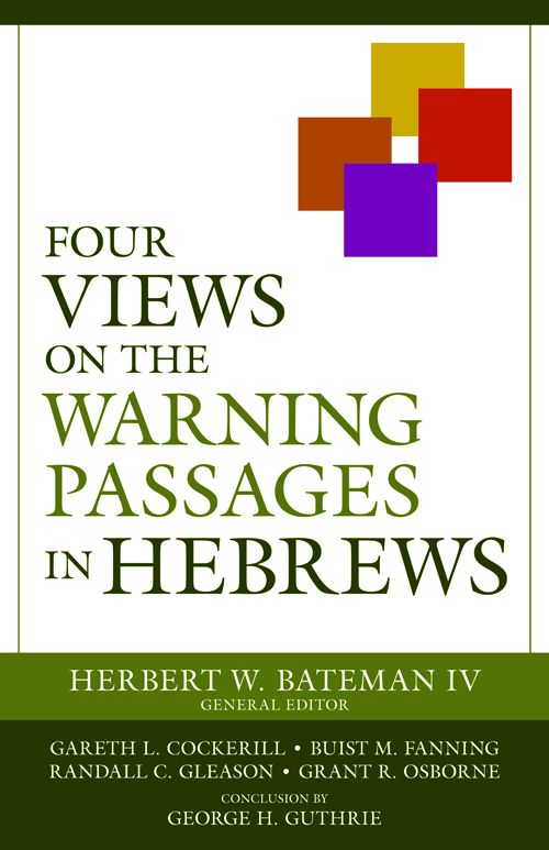 Four Views on the Warning Passages in Hebrews