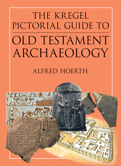 The Kregel Pictorial Guide to Old Testament Archaeology