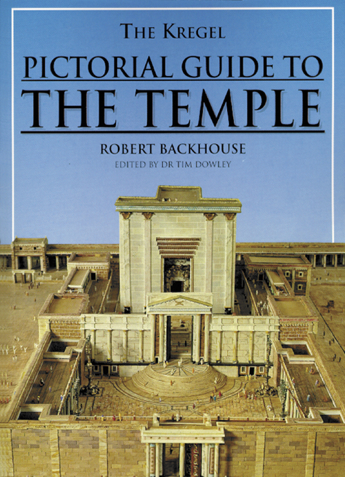 The Kregel Pictorial Guide to the Temple