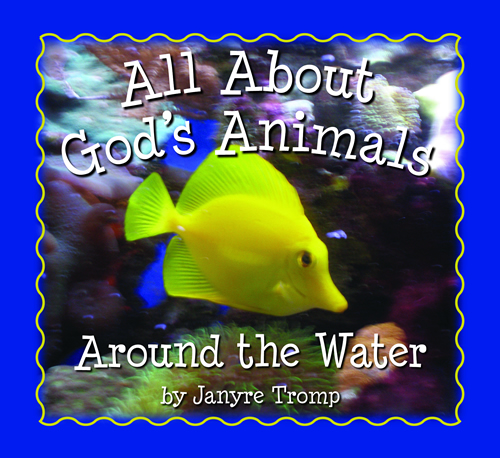 All About God's Animals-Around the Water