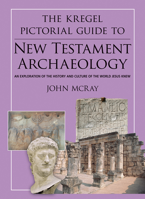 The Kregel Pictorial Guide to New Testament Archaeology