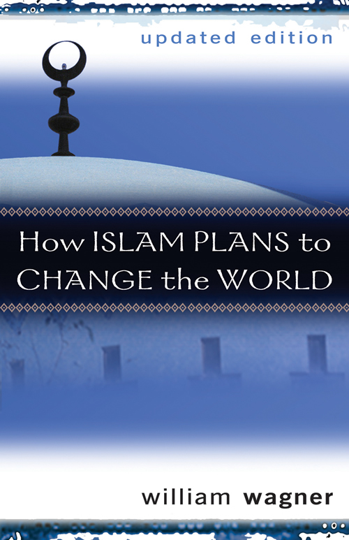 How Islam Plans to Change the World, Updated Edition