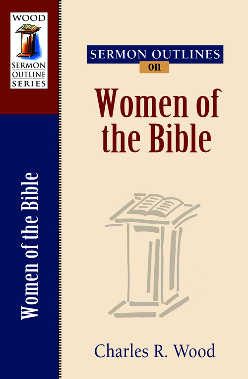 Sermon Outlines on Women of the Bible