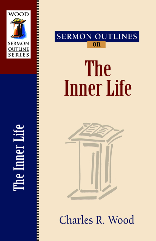 Sermon Outlines on the Inner Life