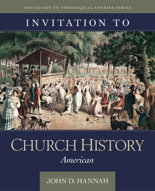 Invitation to Church History: American