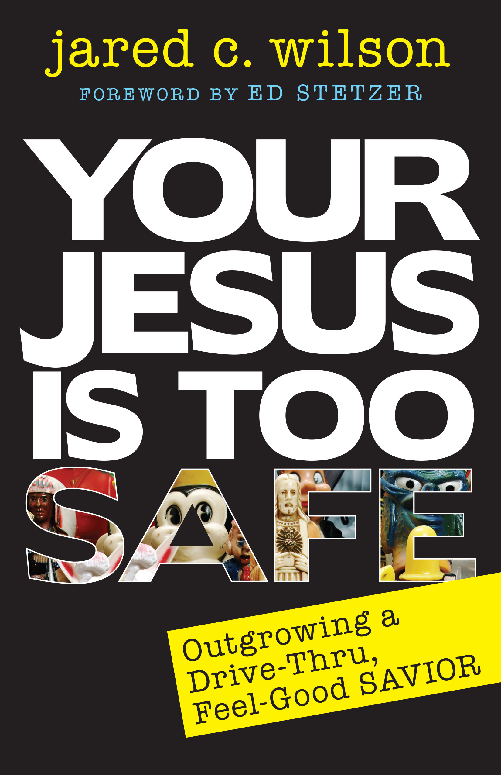 Your Jesus Is Too Safe, Second Edition