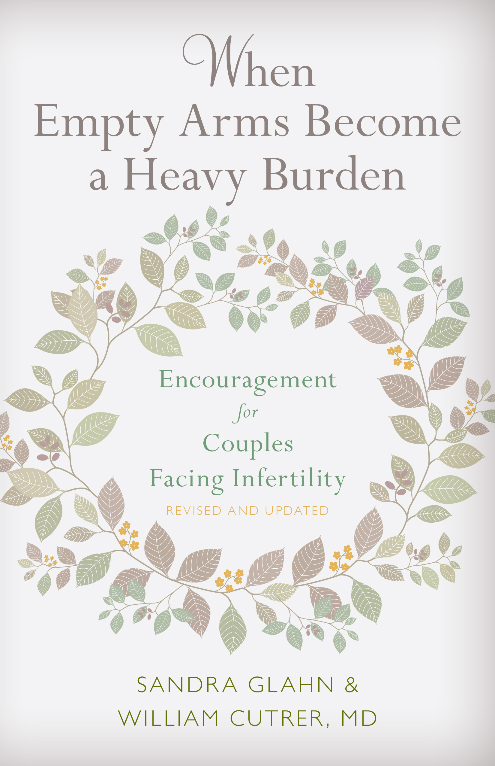 When Empty Arms Become a Heavy Burden, Revised and Updated Edition