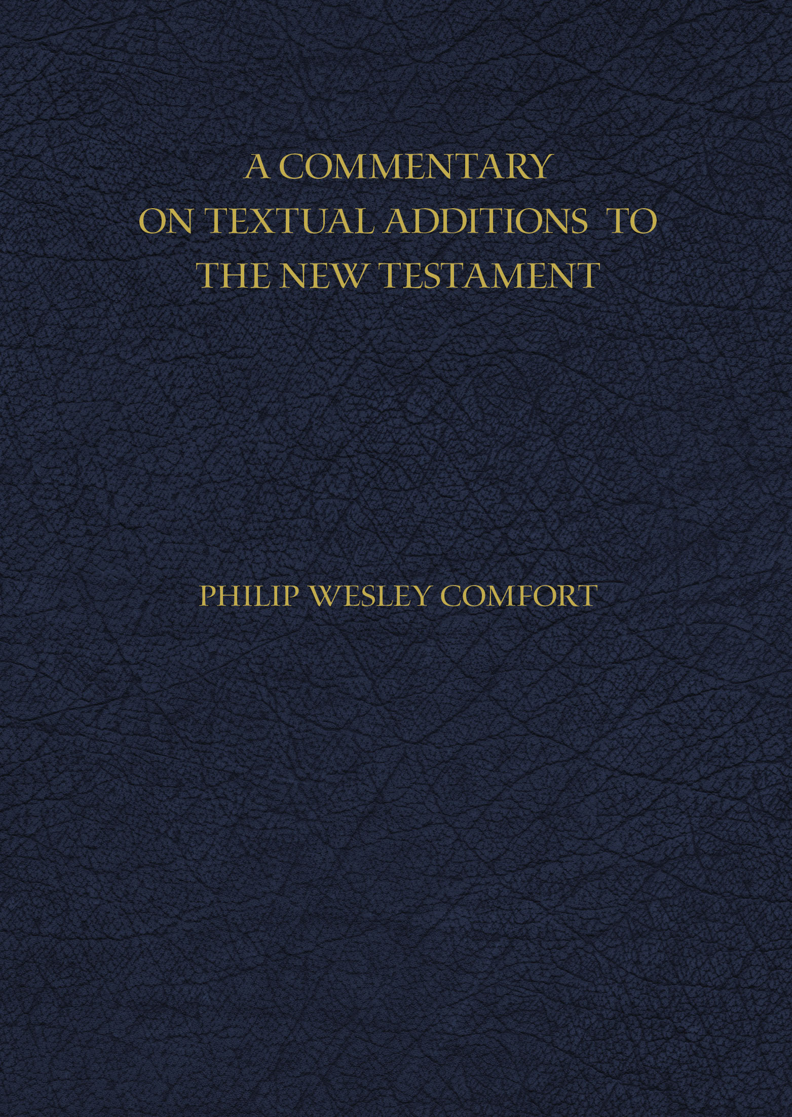 A Commentary on Textual Additions to the New Testament