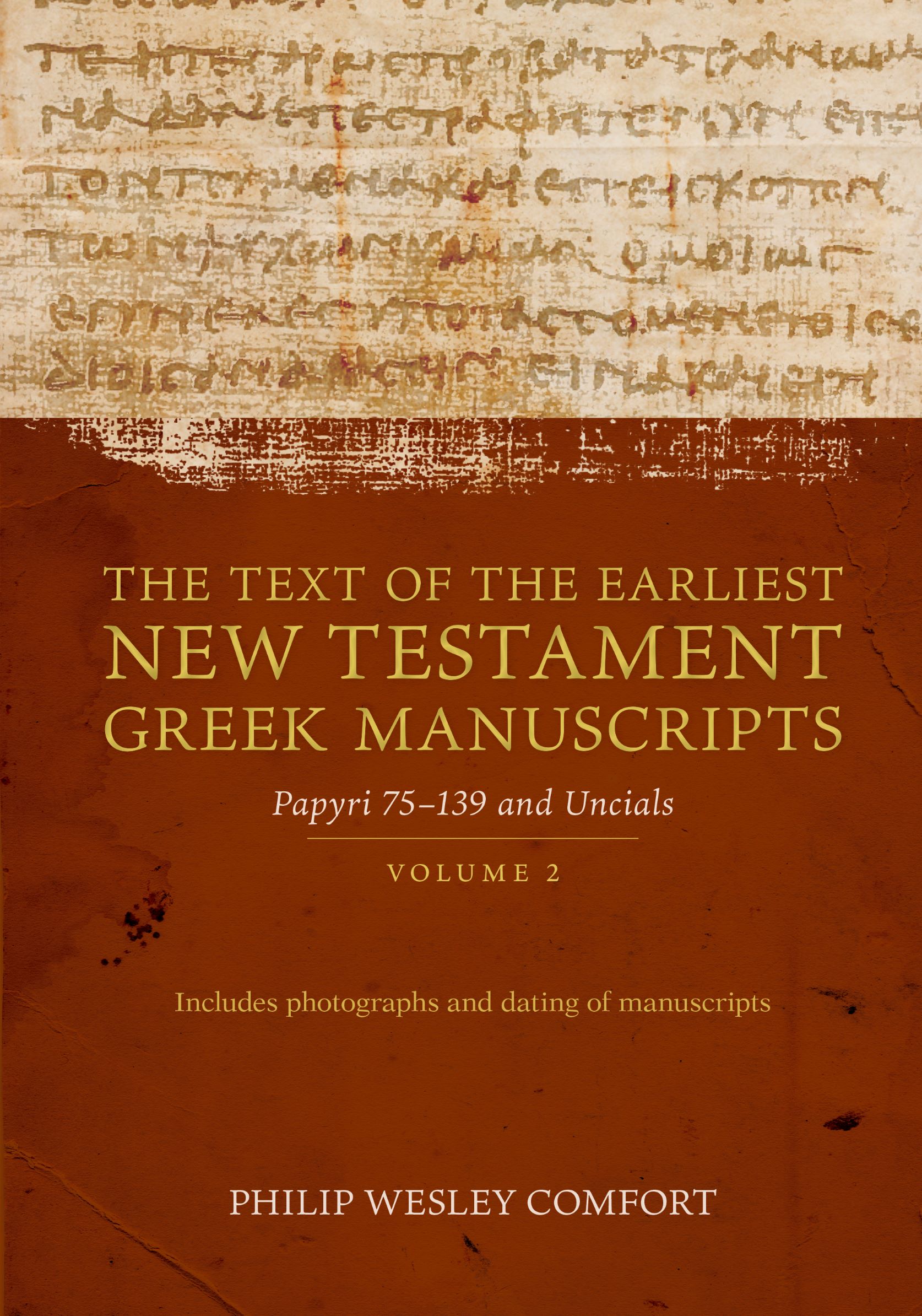 The Text of the Earliest New Testament Greek Manuscripts, Volume 2