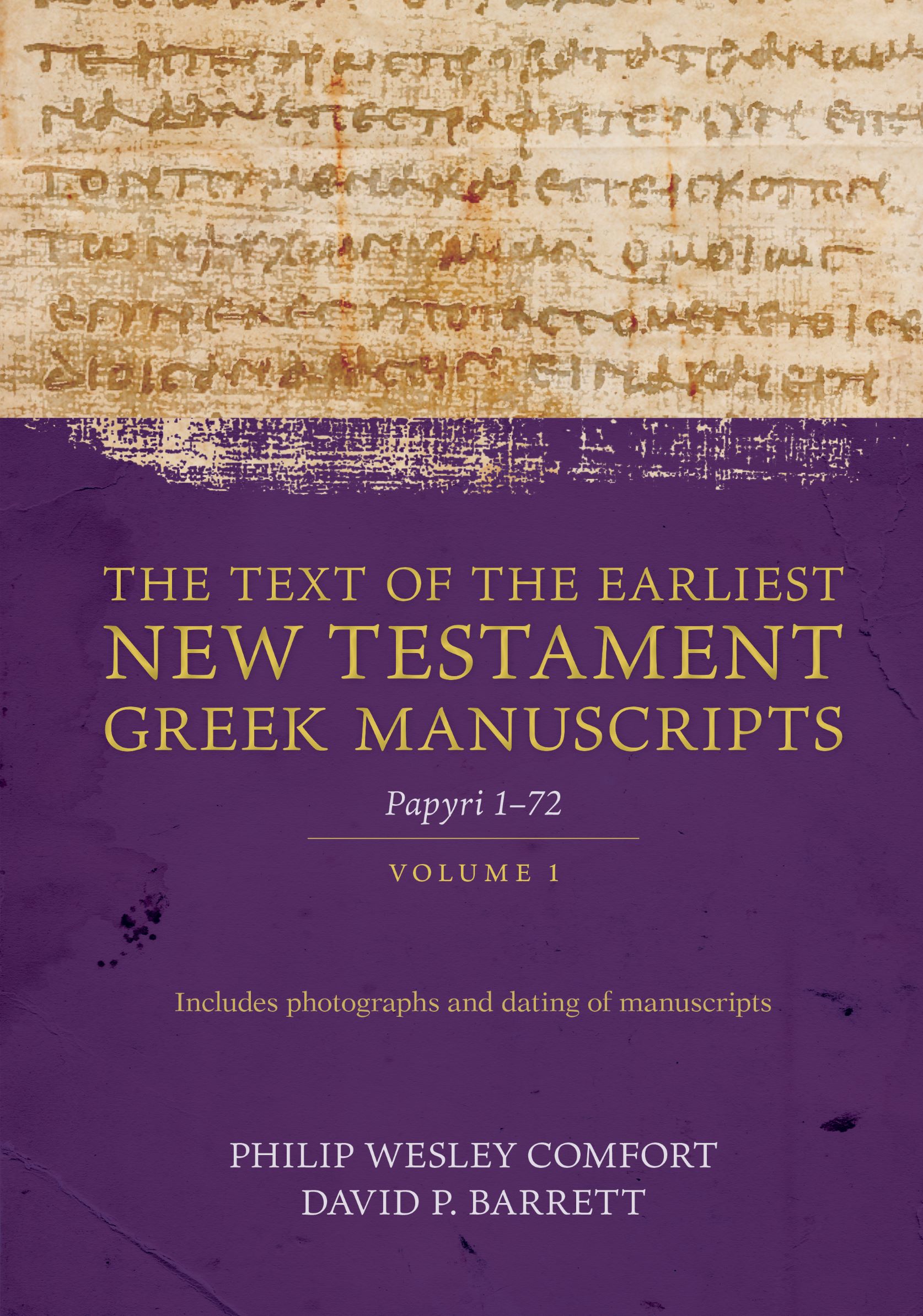 The Text of the Earliest New Testament Greek Manuscripts, Volume 1