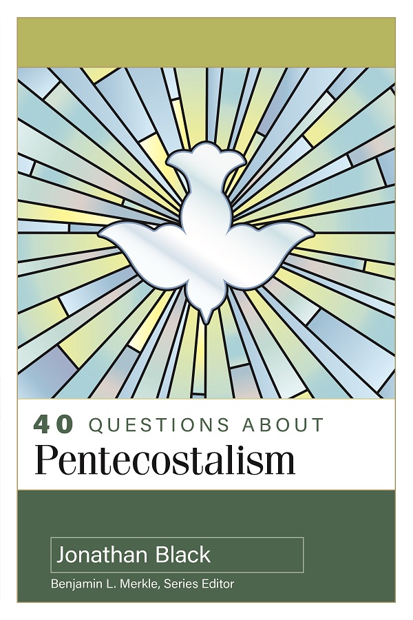 40 Questions About Pentecostalism 