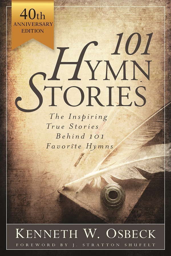 101 Hymn Stories - 40th Anniversary Edition