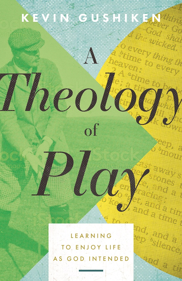 A Theology of Play