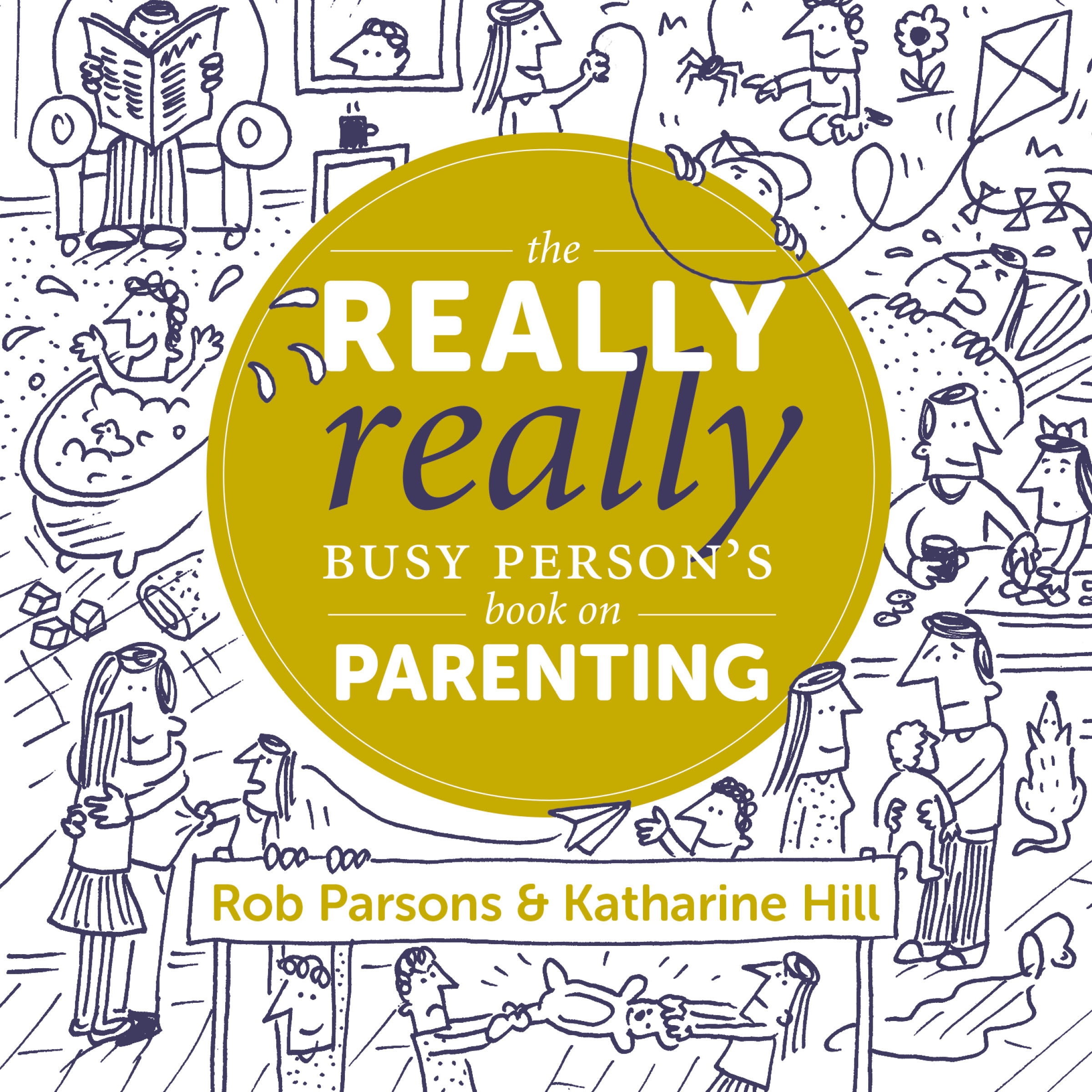 The Really Really Busy Person's Book on Parenting