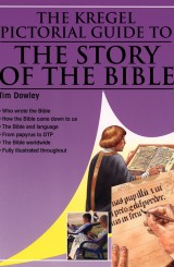 The Kregel Pictorial Guide to the Story of the Bible