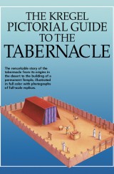 The Kregel Pictorial Guide to the Tabernacle