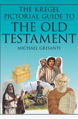 The Kregel Pictorial Guide to the Old Testament