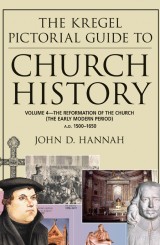The Kregel Pictorial Guide to Church History, Volume 4