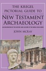 The Kregel Pictorial Guide to New Testament Archaeology