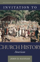 Invitation to Church History: American