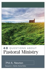 40 Questions About Pastoral Ministry