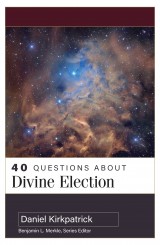 40 Questions About Divine Election