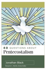 40 Questions About Pentecostalism 