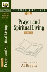 Sermon Outlines on Prayer and Spiritual Living, Volume 2