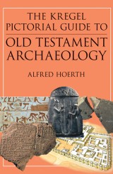The Kregel Pictorial Guide to Old Testament Archaeology