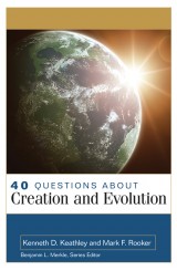 40 Questions About Creation and Evolution