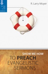Show Me How to Preach Evangelistic Sermons