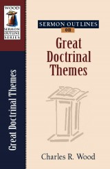 Sermon Outlines on Great Doctrinal Themes