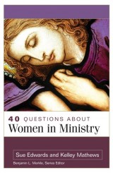 40 Questions About Women in Ministry